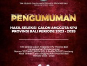 Pengumuman hasil seleksi calon anggota KPU Provinsi Bali periode 2023-2028